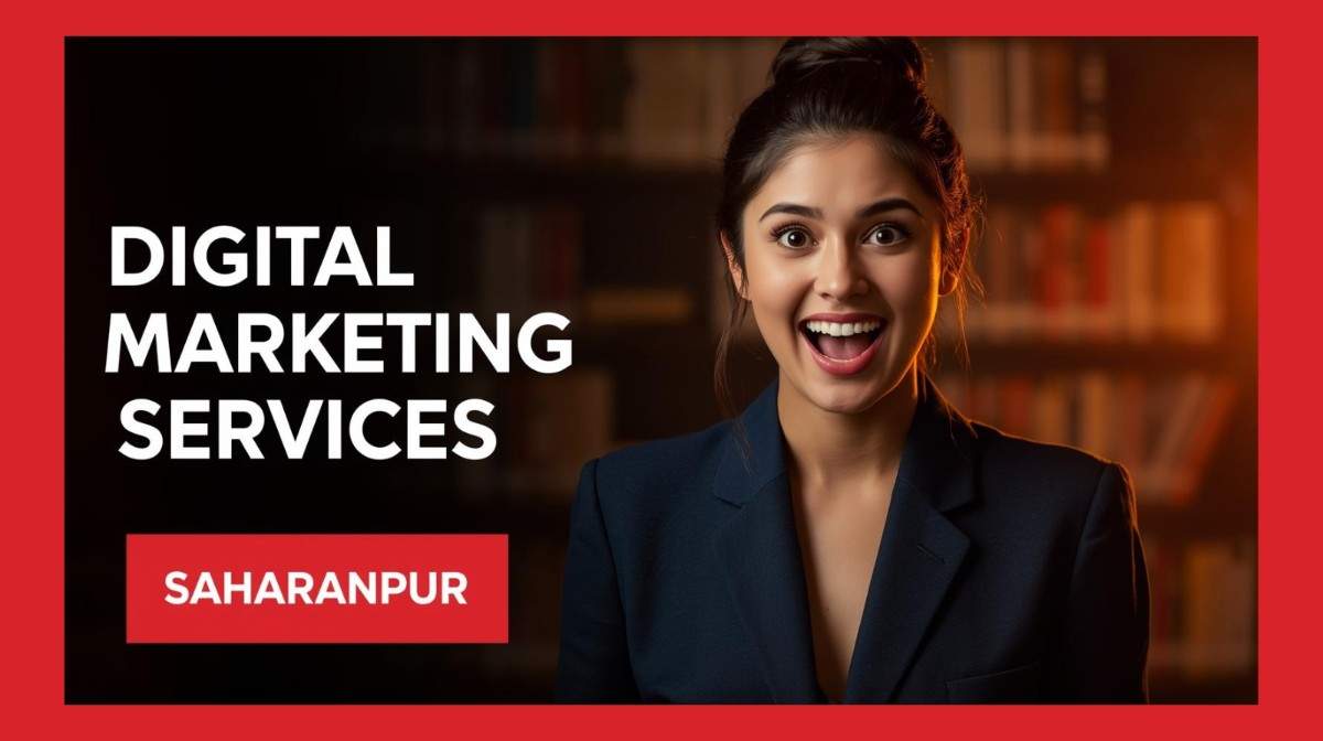 Digital marketing services in Saharanpur