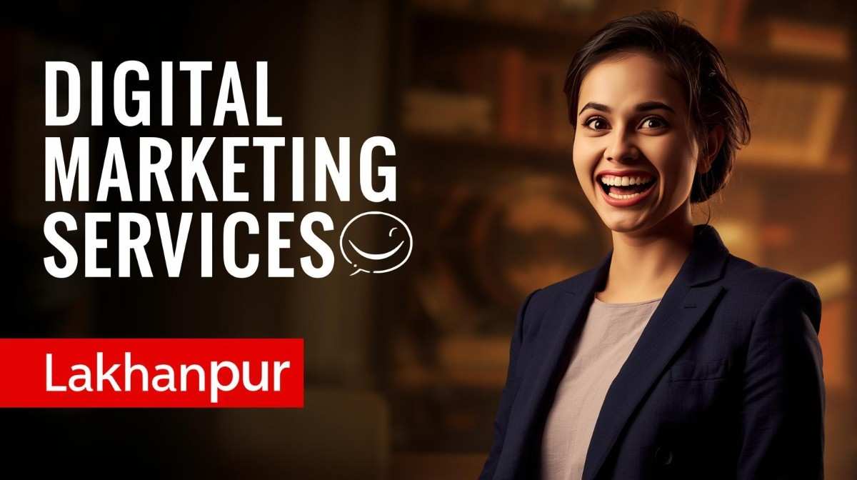Digital marketing services in Lakhanpur