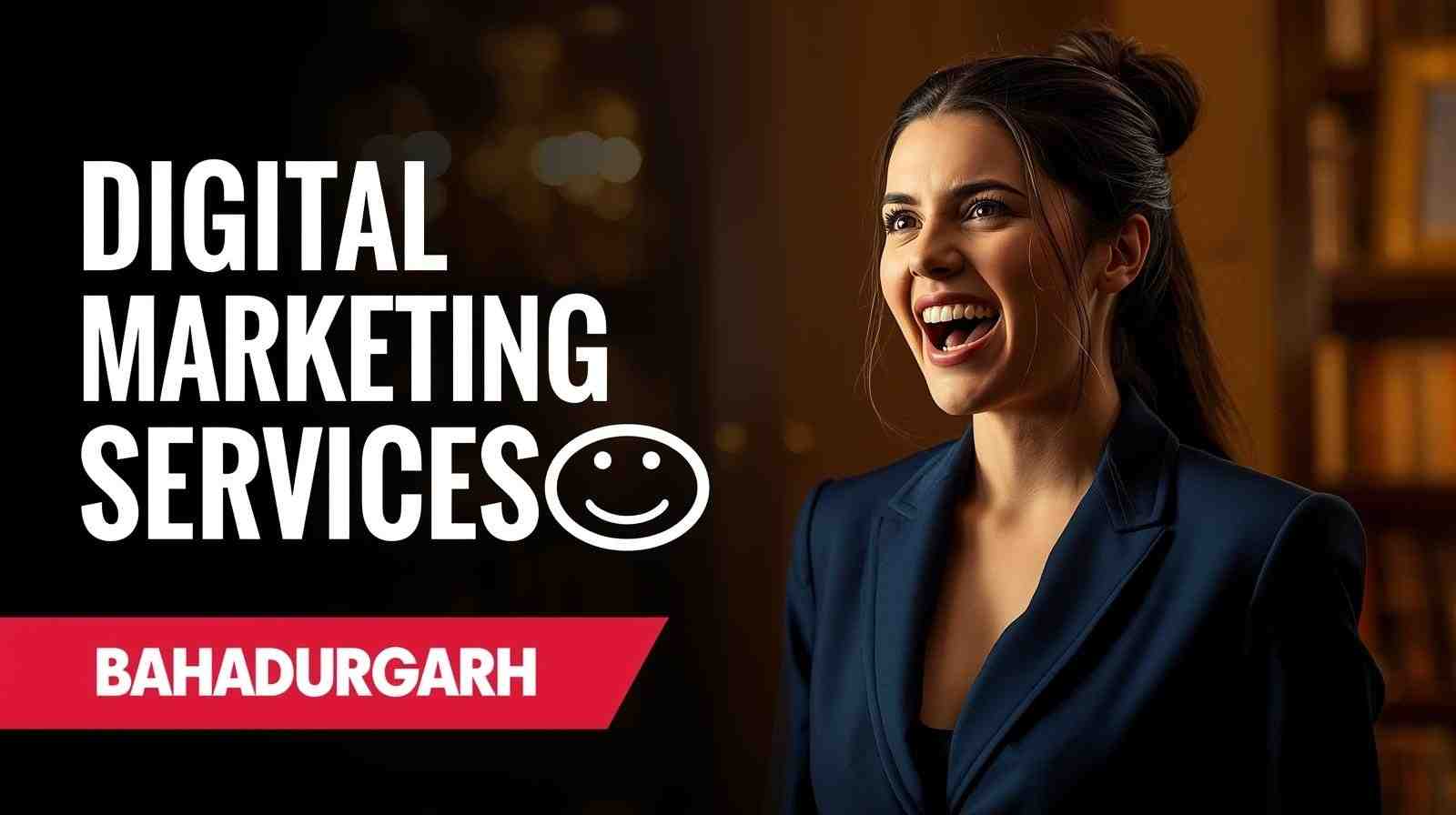 Digital marketing services in Bahadurgarh