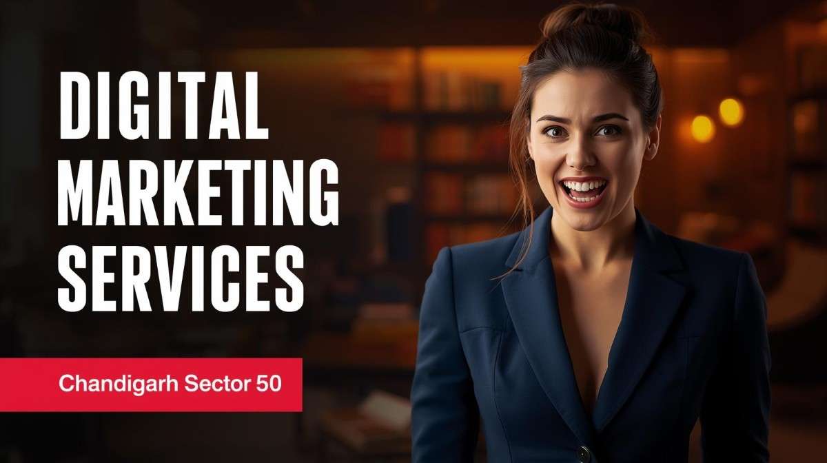Digital marketing services in Chandigarh Sector 50