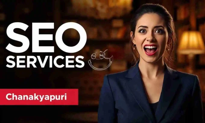seo company in Chanakyapuri seo services in Chanakyapuri