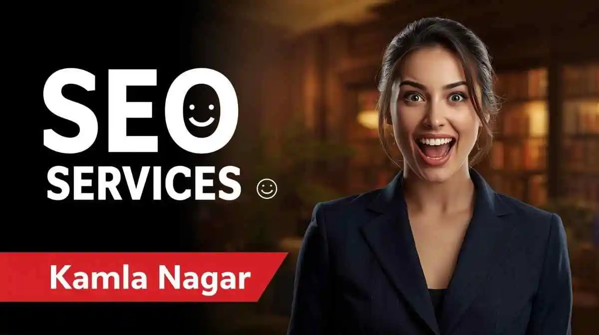 SEO Services in Kamla Nagar