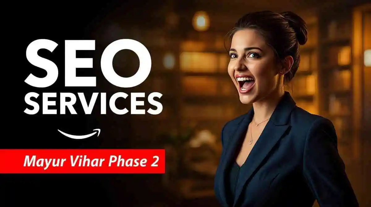 SEO Services in Mayur Vihar Phase 2: