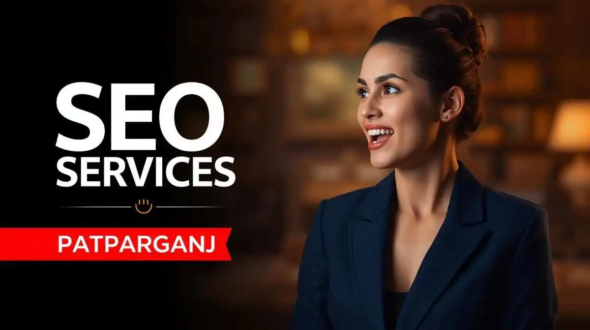 SEO Services in Patparganj Delhi