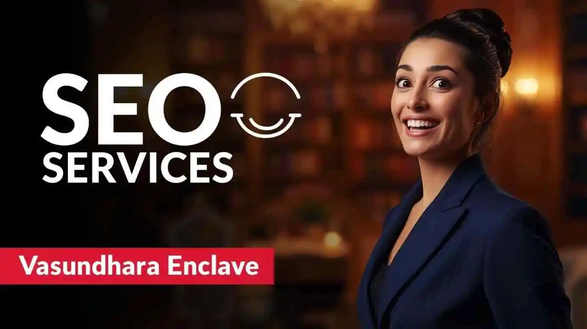SEO Services in Vasundhara Enclave Delhi