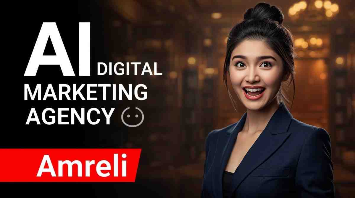 AI Digital marketing agency in Amreli for AI Powered Full Stack Digital Marketing Services