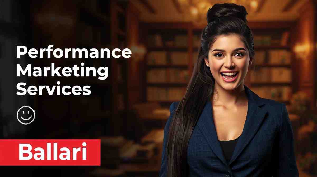 Performance Marketing Services in Ballari That Actually Reflect Real Campaign Behaviour