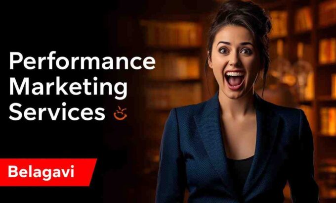 performance marketing Company in Belagavi performance marketing Services in Belagavi
