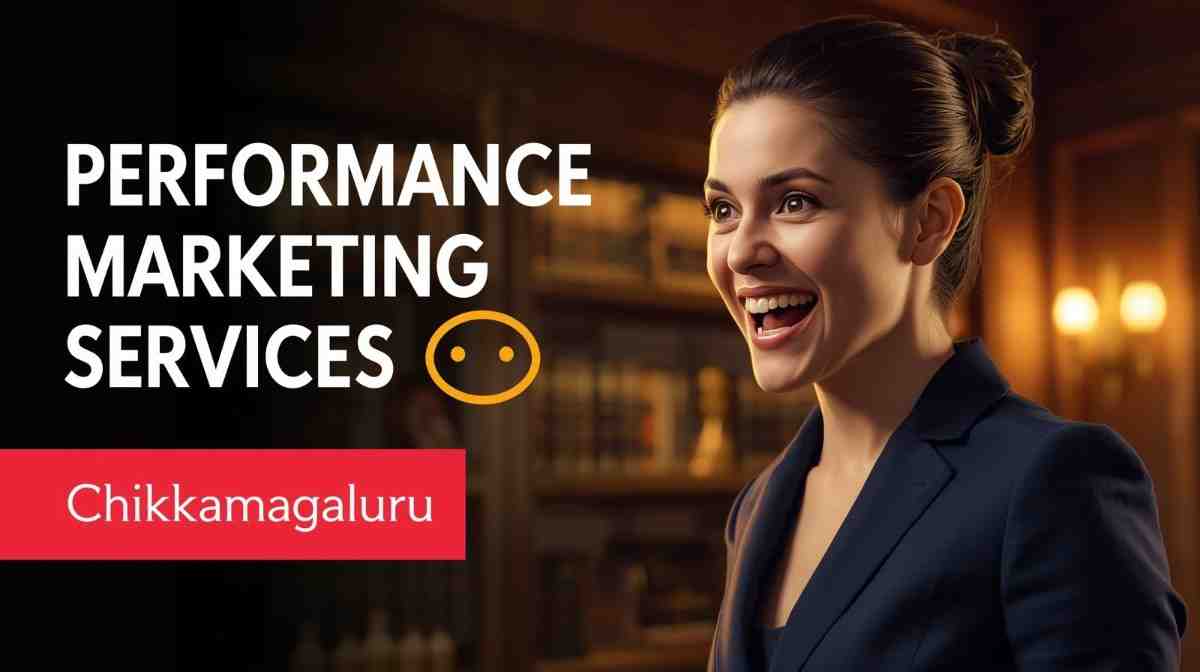 performance marketing Services in Chikkamagaluru