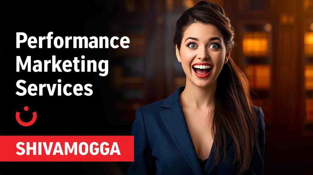 performance marketing Services in Shivamogga