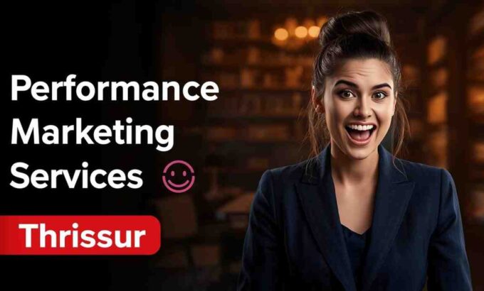 performance marketing Company in Thrissur performance marketing Services in Thrissur